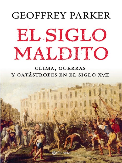 Title details for El siglo maldito by Geoffrey Parker - Available